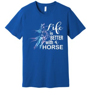 Funny Life Is Better With A Horse Gift Girls & Ladies Horses Gift Premium T-Shirt