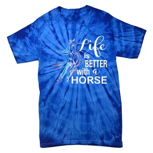 Funny Life Is Better With A Horse Gift Girls & Ladies Horses Gift Tie-Dye T-Shirt