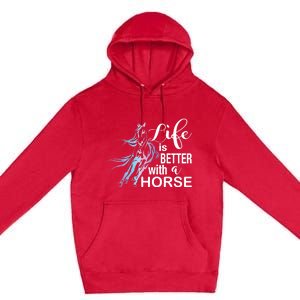 Funny Life Is Better With A Horse Gift Girls & Ladies Horses Gift Premium Pullover Hoodie