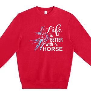 Funny Life Is Better With A Horse Gift Girls & Ladies Horses Gift Premium Crewneck Sweatshirt