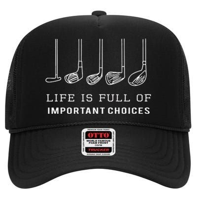 Funny Life Is Full Of Important Choices Golf Clubs Design High Crown Mesh Back Trucker Hat