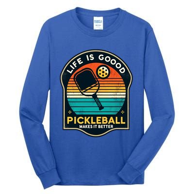 Funny Life Is Goood Pickleball Makes It Better Retro Mother Meaningful Gift Tall Long Sleeve T-Shirt