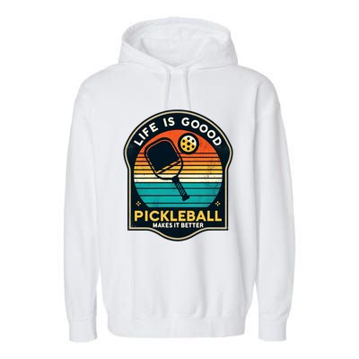 Funny Life Is Goood Pickleball Makes It Better Retro Mother Meaningful Gift Garment-Dyed Fleece Hoodie