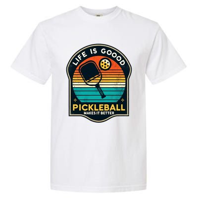 Funny Life Is Goood Pickleball Makes It Better Retro Mother Meaningful Gift Garment-Dyed Heavyweight T-Shirt