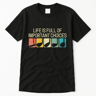 Funny Life Is Full Of Important Choices Vintage Golf Golfer Tall T-Shirt