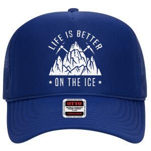 Funny Life Is Better On The Ice Mountaineering Snow Ice Climber Funny High Crown Mesh Back Trucker Hat