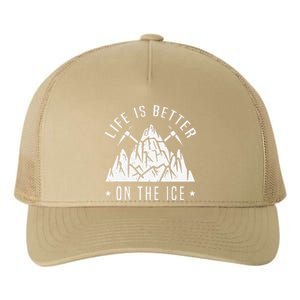 Funny Life Is Better On The Ice Mountaineering Snow Ice Climber Funny Yupoong Adult 5-Panel Trucker Hat