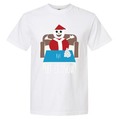 Funny Let It Snow Snow Removed Ban Drug Reference Xmas Gift Garment-Dyed Heavyweight T-Shirt