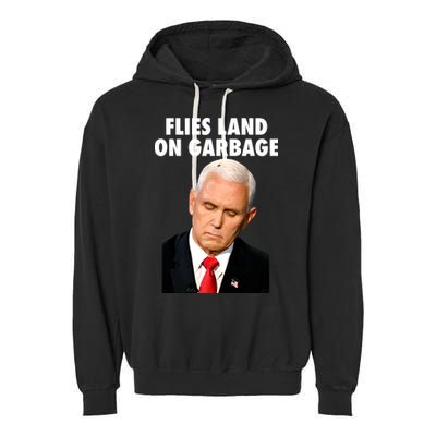 Flies Land On Garbage Mike Pence Debate Fly Garment-Dyed Fleece Hoodie