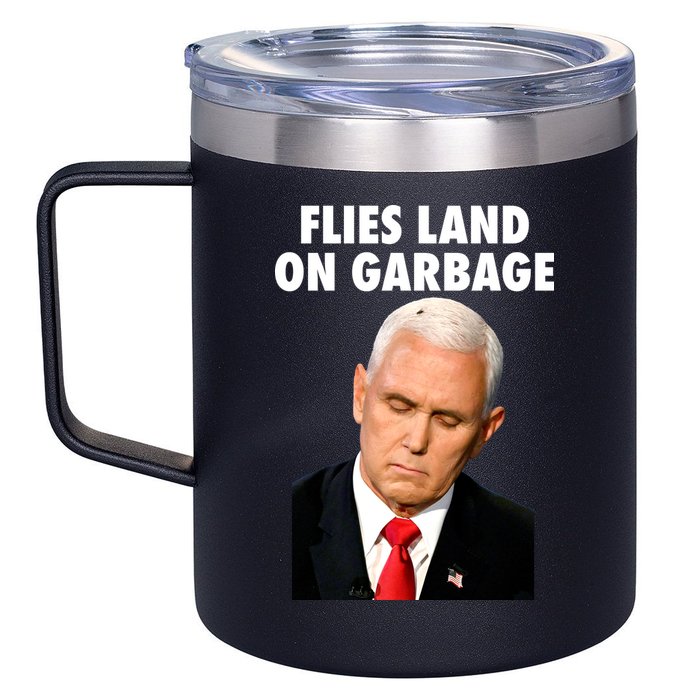 Flies Land On Garbage Mike Pence Debate Fly 12oz Stainless Steel Coffee Mug
