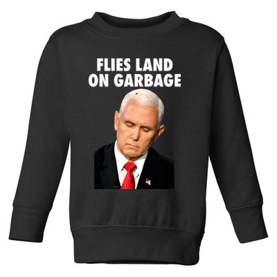 Flies Land On Garbage Mike Pence Debate Fly Toddler Sweatshirt