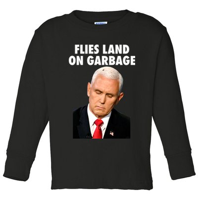 Flies Land On Garbage Mike Pence Debate Fly Toddler Long Sleeve Shirt