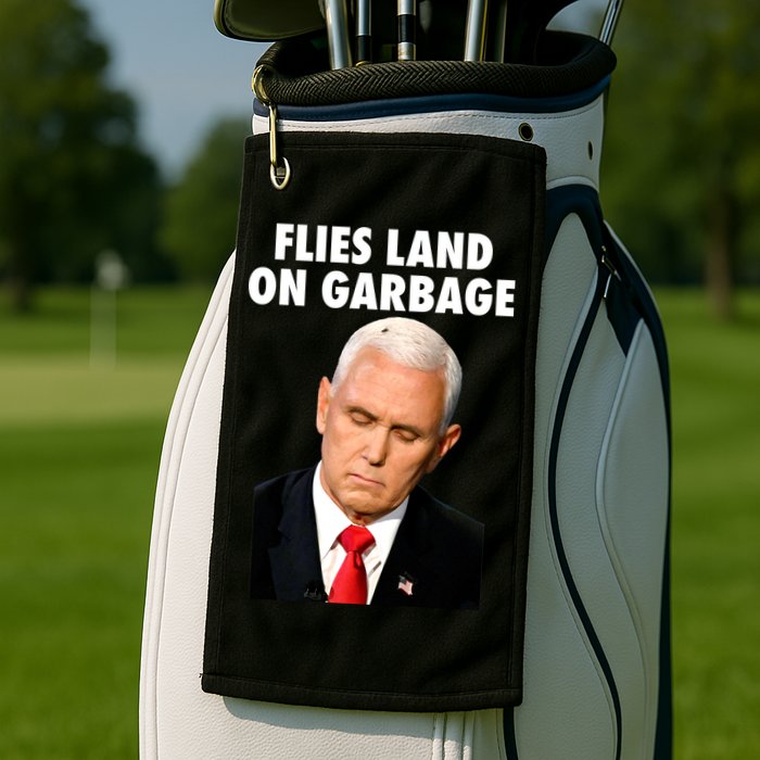 Flies Land On Garbage Mike Pence Debate Fly Golf Towel