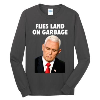 Flies Land On Garbage Mike Pence Debate Fly Tall Long Sleeve T-Shirt