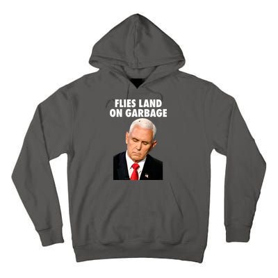 Flies Land On Garbage Mike Pence Debate Fly Tall Hoodie