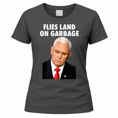 Flies Land On Garbage Mike Pence Debate Fly Women's T-Shirt