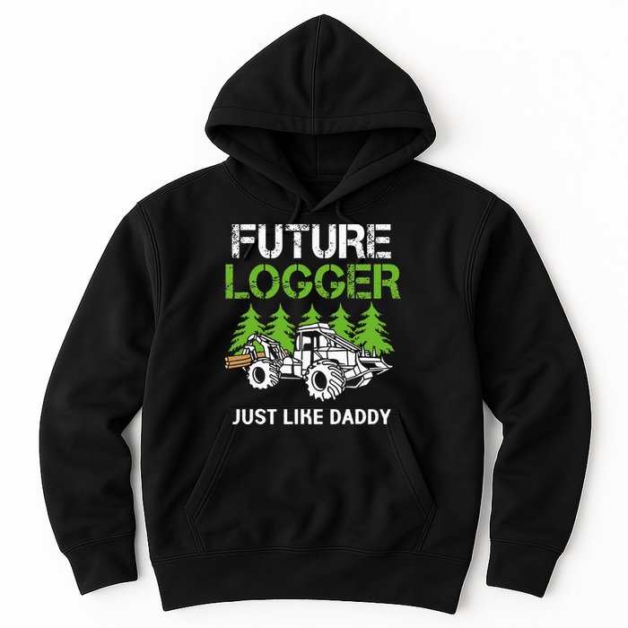 Future Logger Just Like Daddy Logger Hoodie