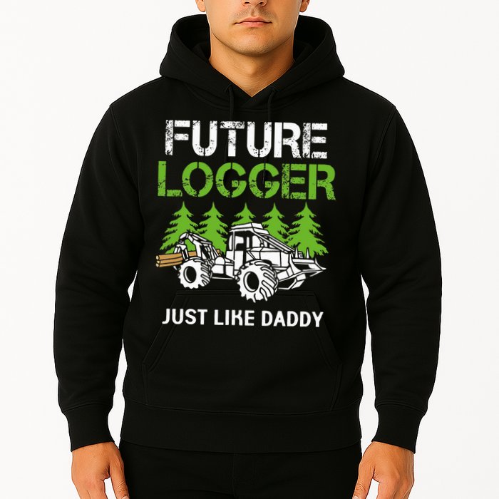 Future Logger Just Like Daddy Logger Hoodie