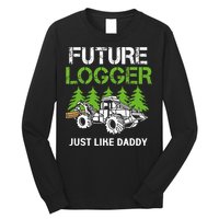 Future Logger Just Like Daddy Logger Long Sleeve Shirt