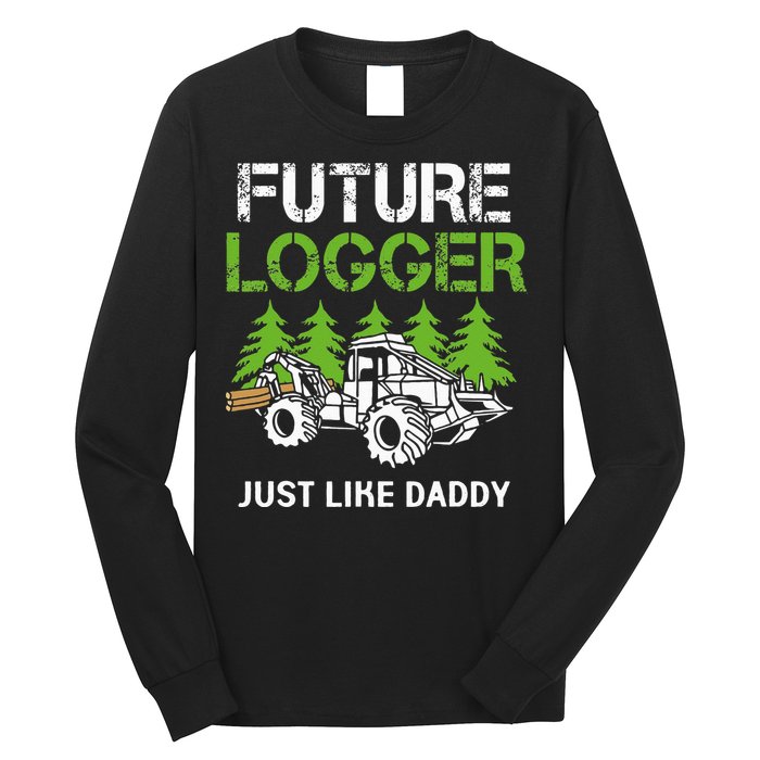 Future Logger Just Like Daddy Logger Long Sleeve Shirt