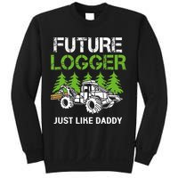Future Logger Just Like Daddy Logger Sweatshirt