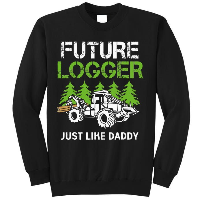 Future Logger Just Like Daddy Logger Sweatshirt