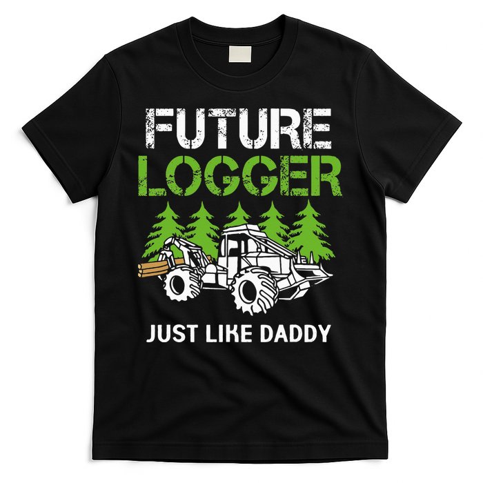 Future Logger Just Like Daddy Logger T-Shirt