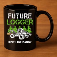 Future Logger Just Like Daddy Logger 11oz C Handle Ceramic Mug