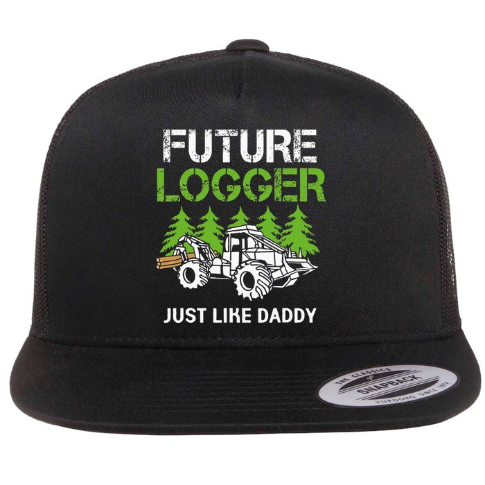 Future Logger Just Like Daddy Logger Flat Bill Trucker Hat