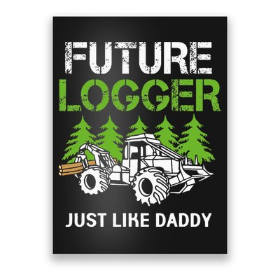 Future Logger Just Like Daddy Logger Poster