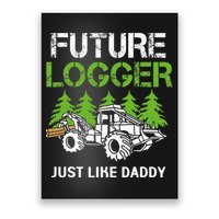 Future Logger Just Like Daddy Logger Poster