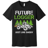 Future Logger Just Like Daddy Logger Premium T-Shirt