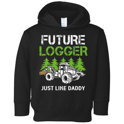 Future Logger Just Like Daddy Logger Toddler Hoodie