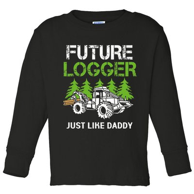 Future Logger Just Like Daddy Logger Toddler Long Sleeve Shirt