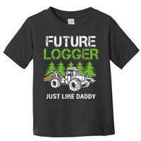 Future Logger Just Like Daddy Logger Toddler T-Shirt