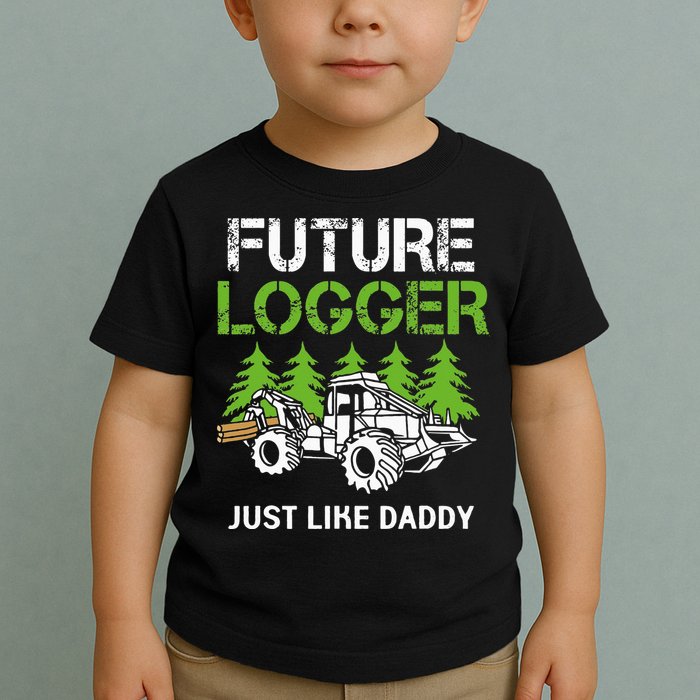 Future Logger Just Like Daddy Logger Toddler T-Shirt