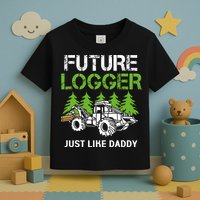 Future Logger Just Like Daddy Logger Toddler T-Shirt