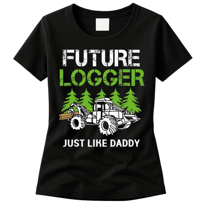 Future Logger Just Like Daddy Logger Womens T-Shirt