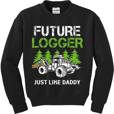 Future Logger Just Like Daddy Logger Kids Sweatshirt
