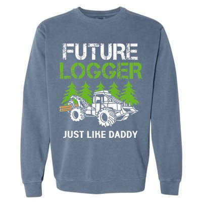Future Logger Just Like Daddy Logger Garment-Dyed Sweatshirt