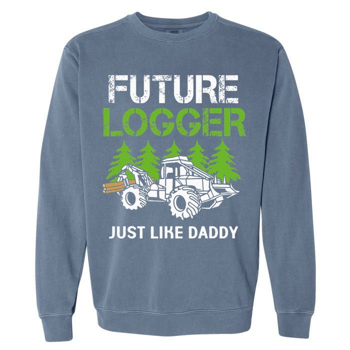 Future Logger Just Like Daddy Logger Garment-Dyed Sweatshirt