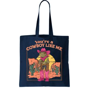 Youre A Cowboy Like Me Funny Frog Hat Cowgirl Tote Bag