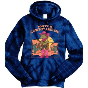 Youre A Cowboy Like Me Funny Frog Hat Cowgirl Tie Dye Hoodie