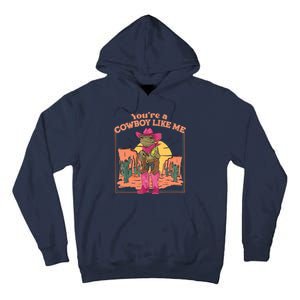 Youre A Cowboy Like Me Funny Frog Hat Cowgirl Tall Hoodie