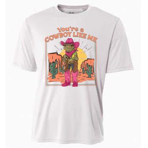 Youre A Cowboy Like Me Funny Frog Hat Cowgirl Cooling Performance Crew T-Shirt