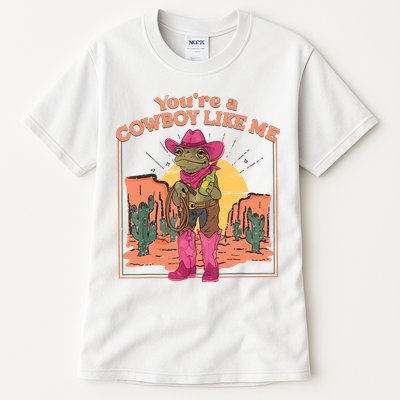 Youre A Cowboy Like Me Funny Frog Hat Cowgirl Tall T-Shirt