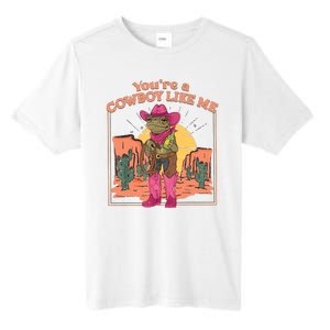 Youre A Cowboy Like Me Funny Frog Hat Cowgirl Tall Fusion ChromaSoft Performance T-Shirt