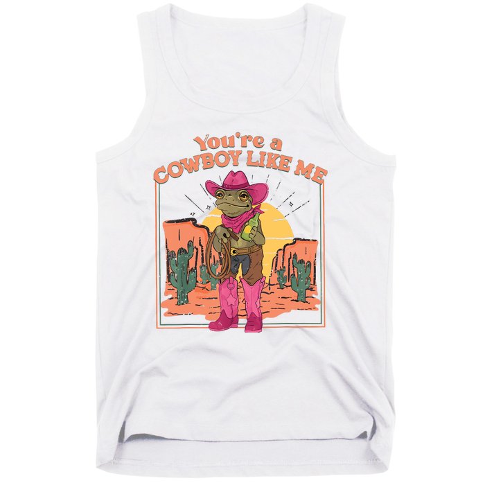 Youre A Cowboy Like Me Funny Frog Hat Cowgirl Tank Top