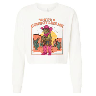 Youre A Cowboy Like Me Funny Frog Hat Cowgirl Cropped Pullover Crew