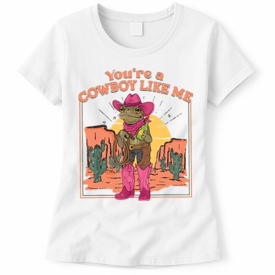 Youre A Cowboy Like Me Funny Frog Hat Cowgirl Womens T-Shirt